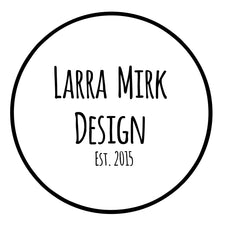 Larra Mirk Design