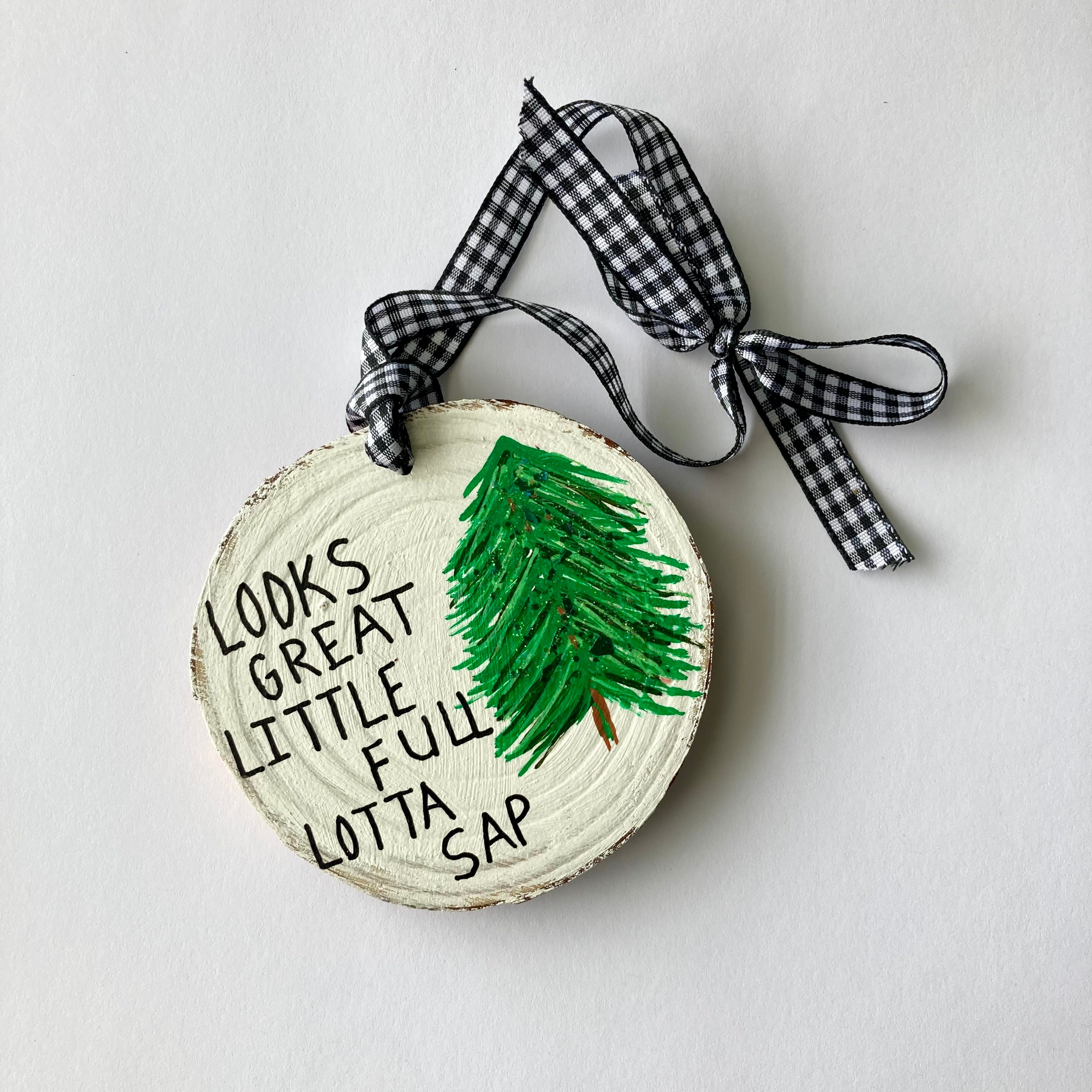LITTLE FULL LOTTA SAP ORNAMENT